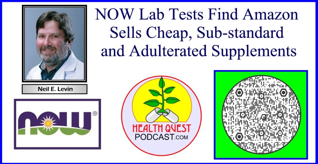 434 - NOW Lab Tests Find Amazon Sells Cheap, Sub-standard an Adulterated Supplements
