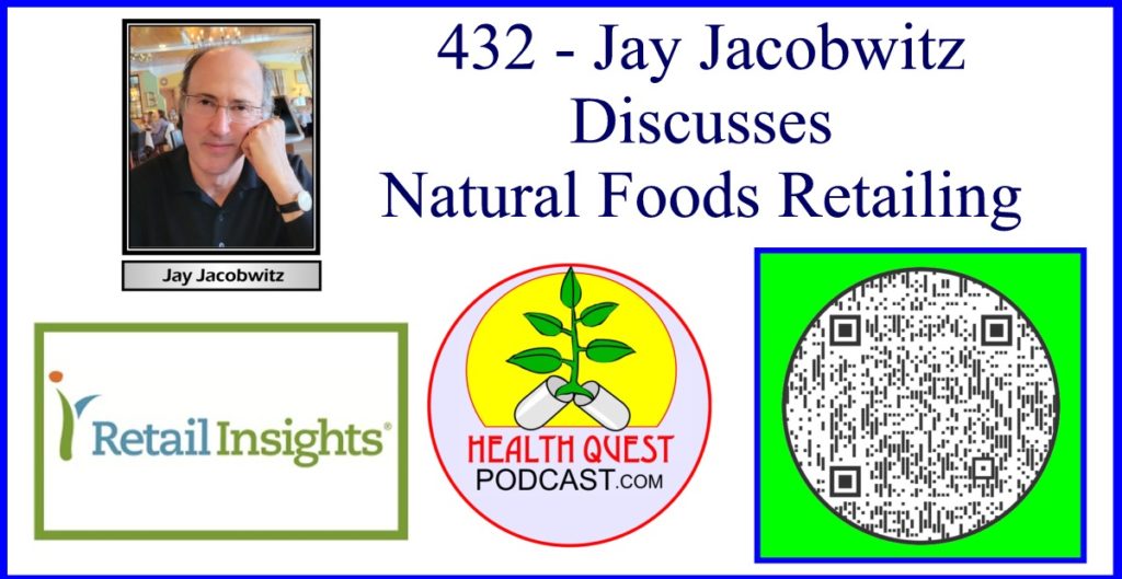 432 - Jay Jacobwitz Discusses Natural Foods Retailing